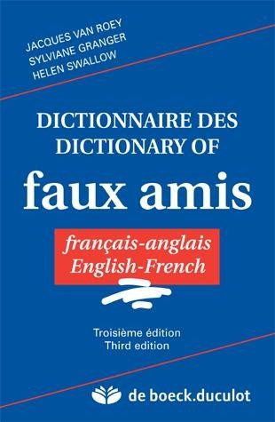 DICTIONNAIRE DES FAUX AMIS FRANCAIS ANGLAIS