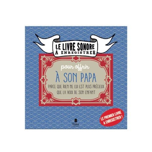 Le livre sonore à enregistrer à offrir à son papa