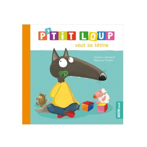 Livre P’tit Loup veut sa tétine