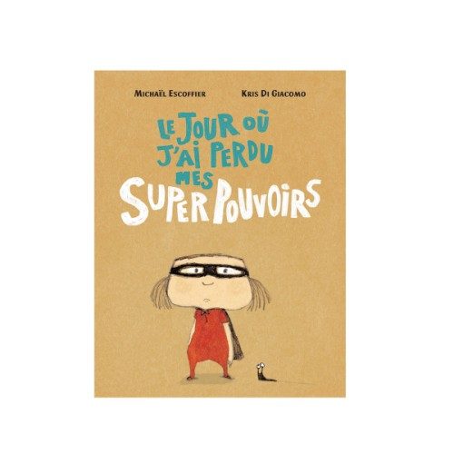 Livre Le jour où j’ai perdu mes super pouvoirs