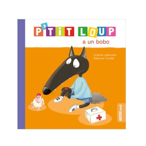 Livre P’tit Loup a un bobo