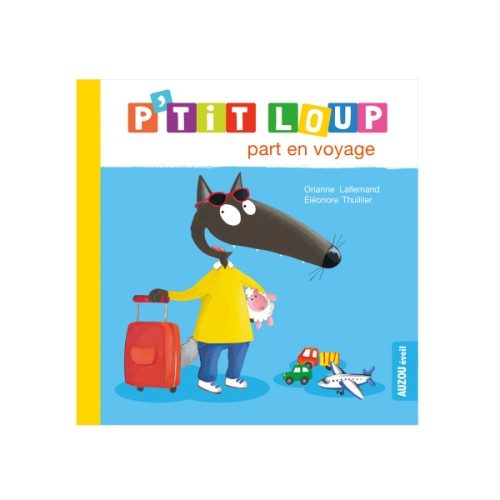 Livre P’tit Loup part en voyage