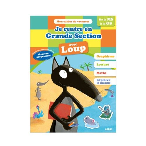 Mon cahier de vacances Je rentre en grande section avec Loup