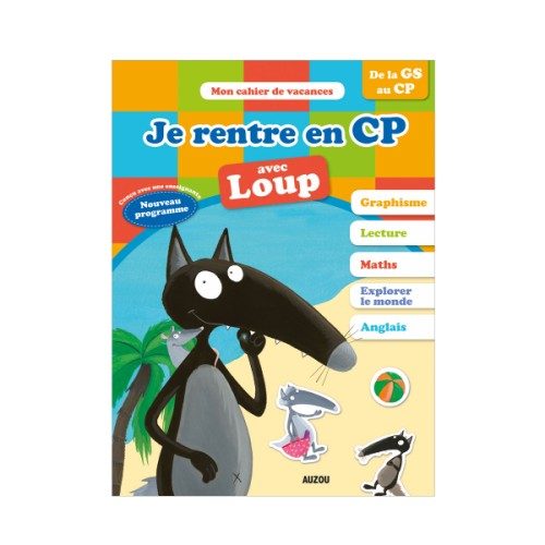 Mon cahier de vacances Je rentre en CP avec Loup