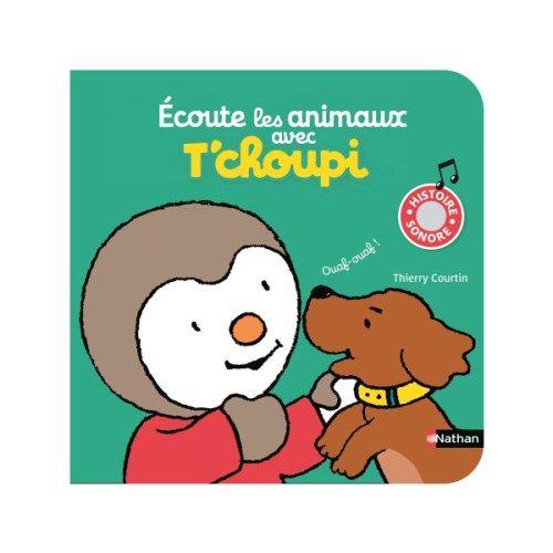 Livre sonore Ecoute les animaux avec T’choupi