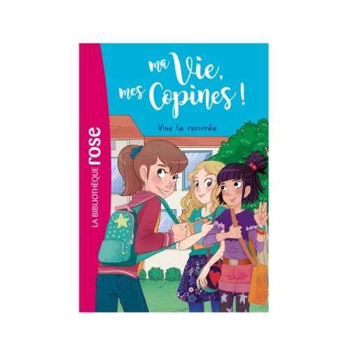 Livre Ma vie, mes copines ! T1 Vive la rentrée