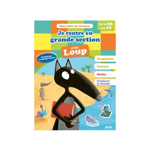 Cahier de vacances Je rentre en grande section avec Loup