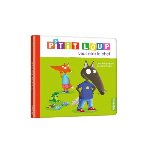 Livre P’tit Loup veut être le chef