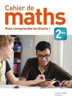 CAHIER DE MATHS 2DE – EDITION 2013
