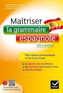 MAITRISER LA GRAMMAIRE ESPAGNOLE A L’ECRIT ET A L’ORAL