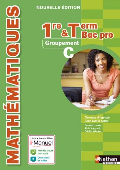 MATHEMATIQUES 1ERE ET TERMINALE BAC PRO GROUPEMENTC LIVRE + LICENCE ELEVE 2015