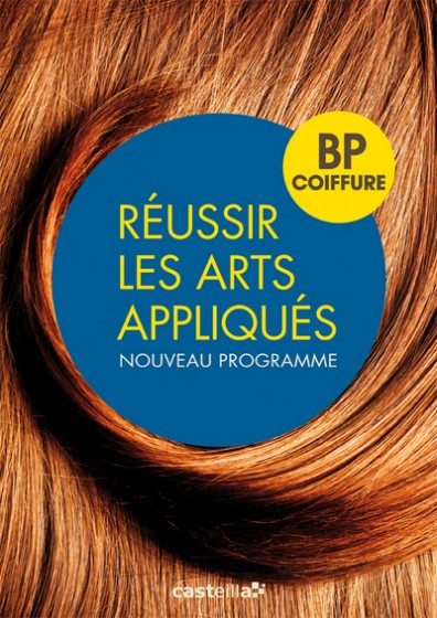 REUSSIR LES ARTS APPLIQUES BP COIFFURE