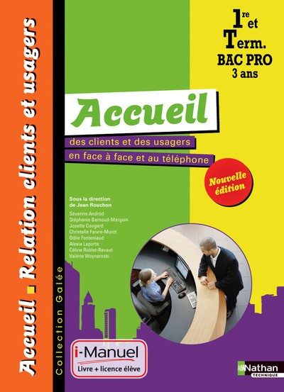 ACCUEIL DES CLIENTS ET DES USAGERS 1ERE/TERMINALE BAC PRO ARCU (GALLEE) LIVRE + LICENCE ELEVE 2015