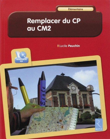 REMPLACER DU CP AU CM2 (+ CD ROM)