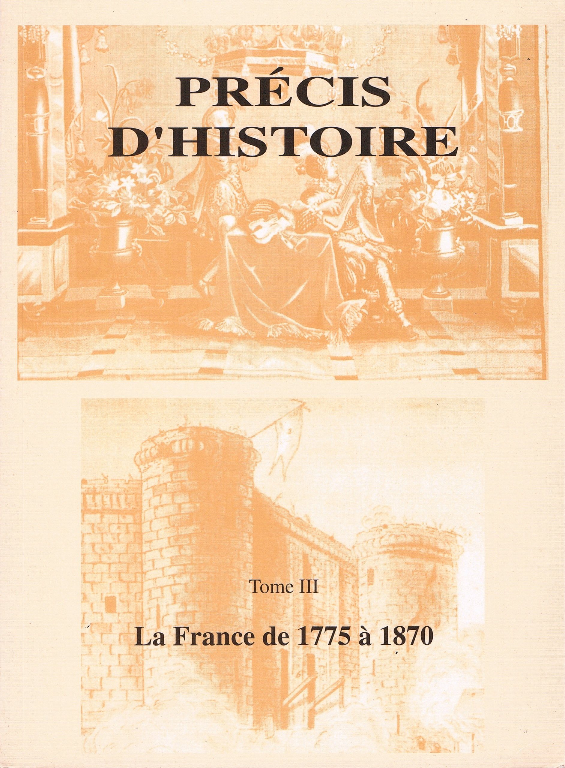 PRECIS D’HISTOIRE – TOME 3 – LA FRANCE DE 1774 A 1870