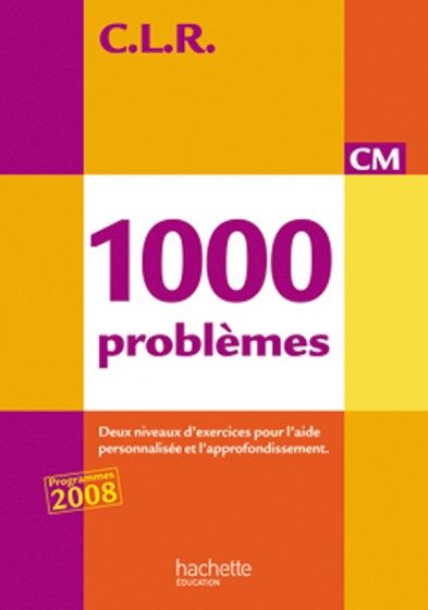 C.L.R. – 1000 PROBLÈMES CM1/CM2 – MANUEL ÉLÈVE