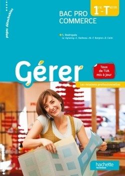 GERER 1RE TERMINALE BAC PRO COMMERCE – LES MISSIONS PROFESSIONNELLES – LIVRE ELEVE – ED. 2014