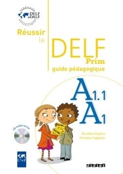 REUSSIR LE DELF PRIM’ A1 – A1.1 – GUIDE PEDAGOGIQUE + CD