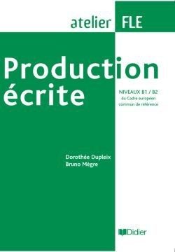 PRODUCTION ECRITE NIVEAUX B1-B2 – LIVRE