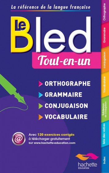 BLED RÉFÉRENCE – BLED ORTHOGRAPHE – CONJUGAISON – GRAMMAIRE – VOCABULAIRE