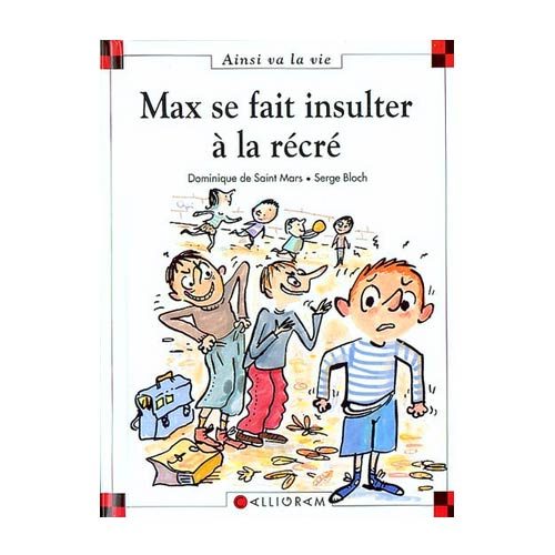 Livre Max se fait insulter à la récré