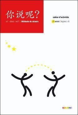 NI SHUO NE ? – CAHIER A1
