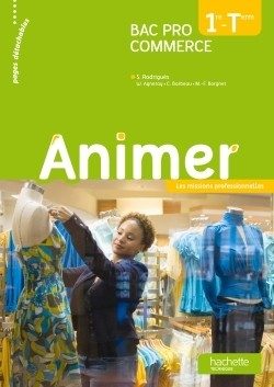 ANIMER 1RE ET TERMINALE BAC PRO COMMERCE – LIVRE ELEVE – ED. 2013