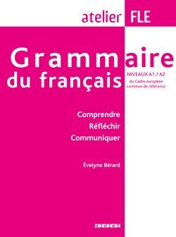 GRAMMAIRE DU FRANCAIS A1-A2 VERSION INTERNATIONALE (ED.2007)