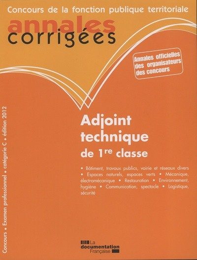 ANNALES CORRIGEES N 25 ADJOINT TECHNIQUE DE 1RE CLASSE 2012 – CONCOURS. EXAMEN PROFESSIONNEL. CATEGO