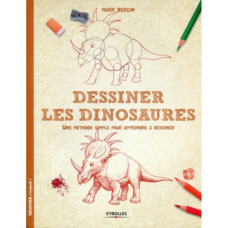 Dessiner les dinosaures – Mark Bergin – Editions Eyrolles