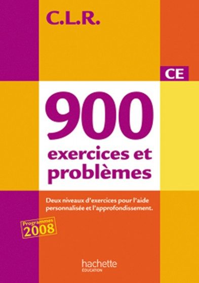 C.L.R. – 900 EXERCICES ET PROBLÈMES CE1/CE2 – MANUEL ÉLÈVE