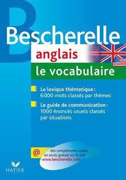 BESCHERELLE ANGLAIS : LE VOCABULAIRE – OUVRAGE DE REFERENCE SUR LE LEXIQUE ANGLAIS