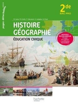 HISTOIRE GEOGRAPHIE EDUCATION CIVIQUE 2DE BAC PRO – LIVRE ELEVE CONSOMMABLE – ED. 2013