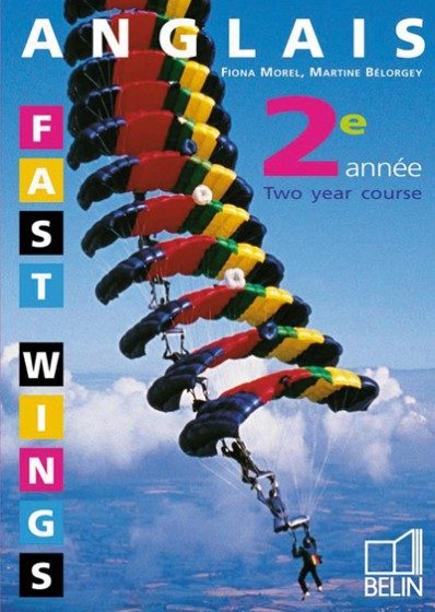 FAST WINGS ANGLAIS 2ÈME LV2 – LIVRE DE L’ÉLÈVE