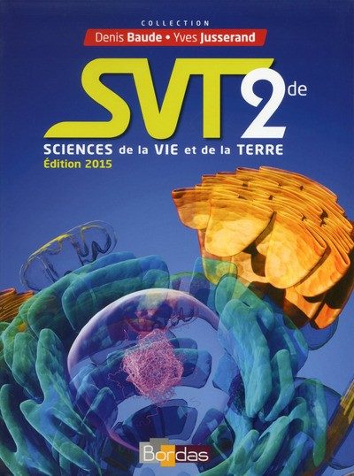 BAUDE JUSSERAND SCIENCES DE LA VIE ET DE LA TERRE 2DE 2015