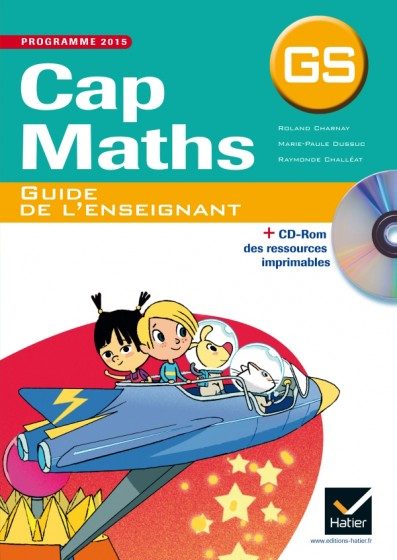 CAP MATHS – GS – GUIDE DE L’ENSEIGNANT (+ CD ROM)