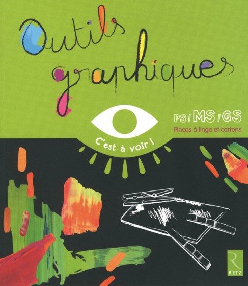 C’EST À VOIR ! – OUTILS GRAPHIQUES CYCLE 1 – PINCES À LINGE ET COTON