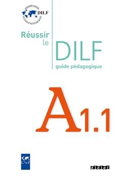 REUSSIR LE DILF A1.1 – GUIDE PEDAGOGIQUE – VERSION PAPIER