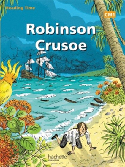 READING TIME – CM1 – ROMAN : ROBINSON CRUSOÉ