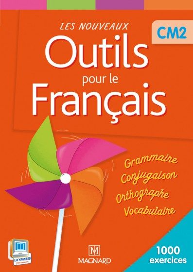 LES NOUVEAUX OUTILS POUR LE FRANÇAIS – CM2 – MANUEL ÉLÈVE