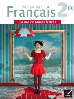 LA VIE EN TOUTES LETTRES FRANCAIS 2DE ED. 2015 – MANUEL DE L’ELEVE + LIVRET REPERES (FORMAT COMPACT)