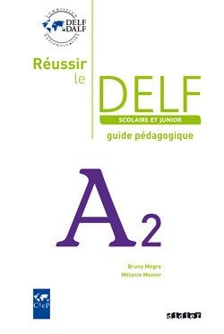 REUSSIR LE DELF SCOLAIRE ET JUNIOR A2 – GUIDE PEDAGOGIQUE – VERSION PAPIER