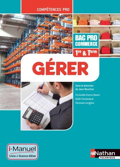 GERER – 1ERE ET TERM BAC PRO COMMERCE – COMPETENCES PRO + LIVRE + LICENCE ELEVE – 2014