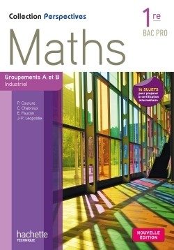 PERSPECTIVES MATHS 1RE BAC PRO INDUSTRIEL (A ET B) – LIVRE ELEVE – ED. 2015