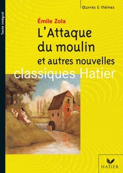 ZOLA (EMILE), L’ATTAQUE DU MOULIN ET AUTRES NOUVELLES