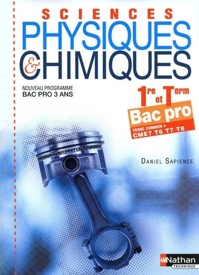 SCIENCES PHYSIQUES CHIMIQUES 1RE/TERM BAC PRO CME7/T6/T7/T8 (POCHETTE) ELEVE 2010