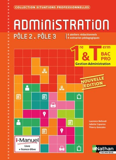 ADMINISTRATION 1ERE/TERM BPRO G-A POLES 2/3 LIVRE + LICENCE ELEVE (SITUATIONS PROFESSIONNELLES)2015