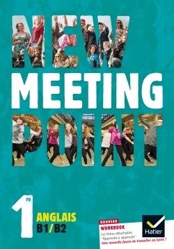 NEW MEETING POINT ANGLAIS 1RE ED. 2015 – MANUEL DE L’ELEVE