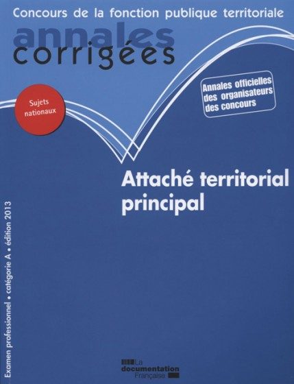 ATTACHE TERRITORIAL PRINCIPAL 2013 CATEGORIE A.- ANNALES CORRIGEES 38