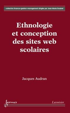 ETHNOLOGIE ET CONCEPTION DES SITES WEB SCOLAIRES (COLLECTION FINANCE, GESTION, MANAGEMENT)